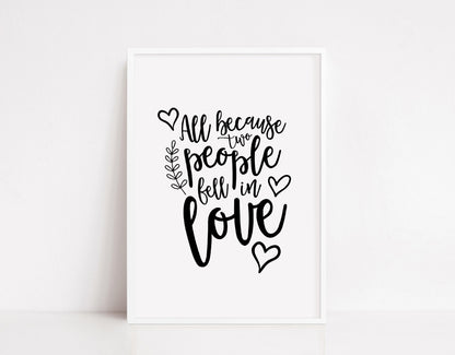 Nursery Print | All Because Two People Fell In Love | Quote Print (Design 2)