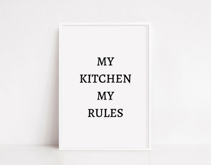 Kitchen Print | My Kitchen My Rules | Quote Print