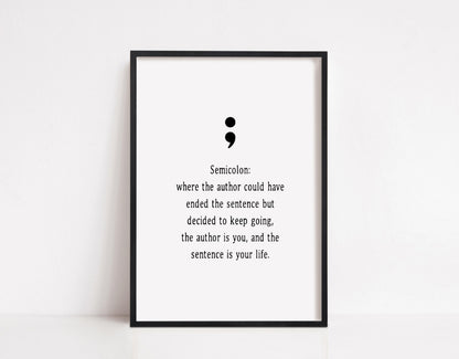 Quote Print | Semi Colon Print | Mental Health Quote | Funny Print