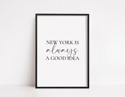 Quote Print | New York Is Always A Good Idea | New York Print | Travel Print