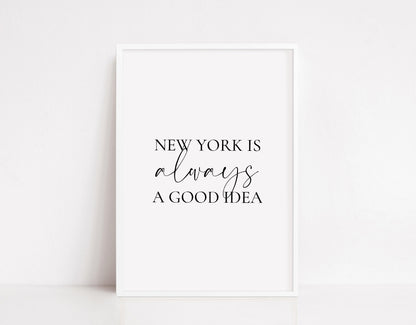 Quote Print | New York Is Always A Good Idea | New York Print | Travel Print