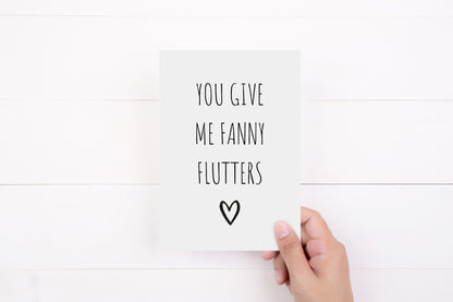 Valentines Card | Anniversary Card | You Give Me Fanny Flutters | Funny Card | Rude Card