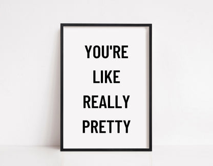 Quote Print | You're Like Really Pretty | Positive Print | Cute Print | Self Love Print