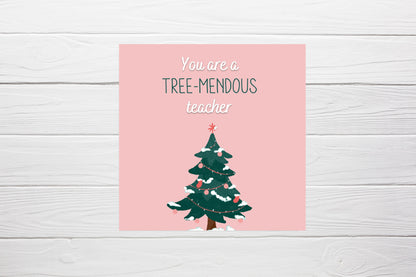 Christmas Card | You are a tree-mendous teacher | Funny Teacher Christmas Card