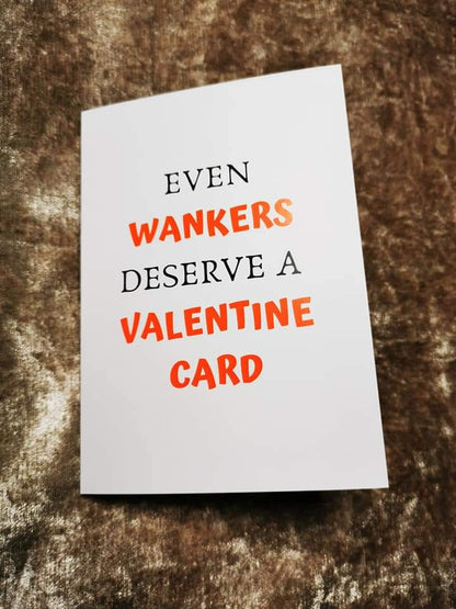 Valentines Card | Even Wankers Deserve Valentine Card | Funny Card | Joke Card