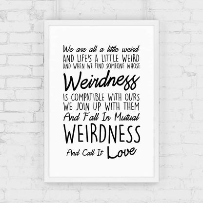 Quote Print | Weirdness Quote Print | Love Print