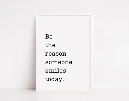 Quote Print | Be The Reason Someone Smiles Today | Motivational Print - Dinky Designs